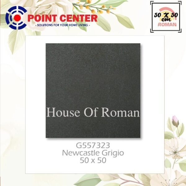 TERMURAH ROMAN KERAMIK 50 X 50 G557323 NEWCASTLE GRIGIO GOL A